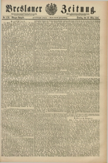 Breslauer Zeitung. Jg.72, Nr. 172 (10 März 1891) - Morgen-Ausgabe + dod.