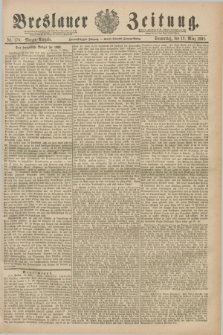 Breslauer Zeitung. Jg.72, Nr. 178 (12 März 1891) - Morgen-Ausgabe + dod.