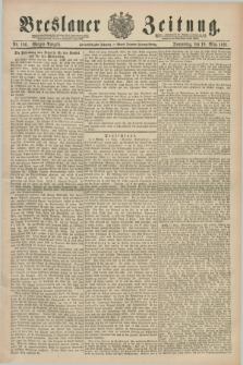 Breslauer Zeitung. Jg.72, Nr. 196 (19 März 1891) - Morgen-Ausgabe + dod.