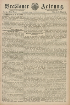 Breslauer Zeitung. Jg.72, Nr. 199 (20 März 1891) - Morgen-Ausgabe + dod.