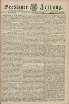 Breslauer Zeitung. Jg.72, Nr. 211 (25 März 1891) - Morgen-Ausgabe + dod.