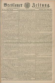 Breslauer Zeitung. Jg.72, Nr. 214 (26 März 1891) - Morgen-Ausgabe + dod.