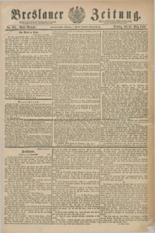 Breslauer Zeitung. Jg.72, Nr. 222 (31 März 1891) - Abend-Ausgabe