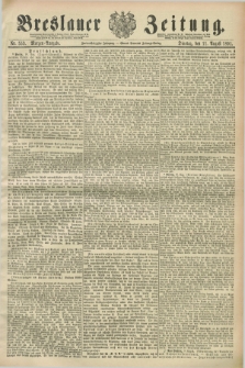 Breslauer Zeitung. Jg.72, Nr. 553 (11 August 1891) - Morgen-Ausgabe + dod.