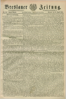 Breslauer Zeitung. Jg.72, Nr. 592 (26 August 1891) - Morgen-Ausgabe + dod.