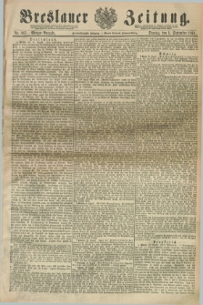 Breslauer Zeitung. Jg.72, Nr. 607 (1 September 1891) - Morgen-Ausgabe + dod.