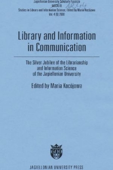 Biblioteka i informacja w komunikowaniu : jubileusz 25-lecia studiów Bibliotekoznawstwa i Informacji Naukowej w Uniwersytecie Jagiellońskim