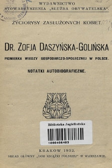 Dr. Zofja Daszyńska-Golińska : pionierka wiedzy gospodarczo-społecznej w Polsce : notatki autobiograficzne