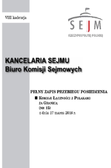 Pełny Zapis Przebiegu Posiedzenia Komisji Łączności z Polakami za Granicą (nr 15) z dnia 17 marca 2016 r.