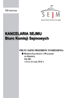 Pełny Zapis Przebiegu Posiedzenia Komisji Łączności z Polakami za Granicą (nr 23) z dnia 12 maja 2016 r.