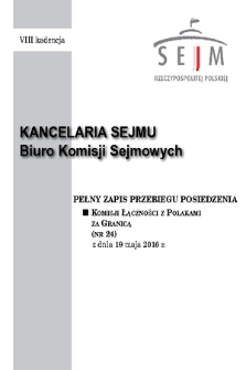 Pełny Zapis Przebiegu Posiedzenia Komisji Łączności z Polakami za Granicą (nr 24) z dnia 19 maja 2016 r.
