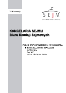 Pełny Zapis Przebiegu Posiedzenia Komisji Łączności z Polakami za Granicą (nr 107) z dnia 2 kwietnia 2019 r.