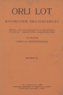 Orli Lot : miesięcznik krajoznawczy : organ Kół Krajoznawczych Młodzieży Polskiego Towarzystwa Krajoznawczego. R.9, 1928, nr 1