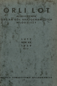 Orli Lot : miesięcznik : organ Kół Krajoznawczych Młodzieży. R.20, 1939, nr 2