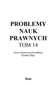 Problemy nauk prawnych : monografia : praca zbiorowa. T. 14