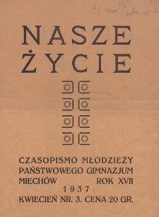 Nasze Życie : czasopismo młodzieży Państwowego Gimnazjum. 1937, nr 3