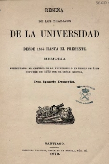 Reseña de los trabajos de la Universidad desde 1855 hasta el presente : memoria presentada al Consejo de la Universidad en sesion de 4 de Octubre de 1872
