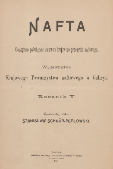 Nafta : czasopismo poświęcone sprawom krajowego przemysłu naftowego : wydawnictwo Krajowego Towarzystwa Naftowego w Galicyi. R.5, 1897, Treść rocznika V