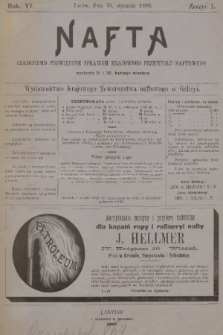 Nafta : czasopismo poświęcone sprawom krajowego przemysłu naftowego : wydawnictwo Krajowego Towarzystwa Naftowego w Galicyi. R.6, 1898, Zeszyt 1