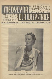 Medycyna dla Wszystkich : miesięcznik poświęcony popularnej medycynie, higjenie i kosmetyce. [R.1], 1936, nr 8