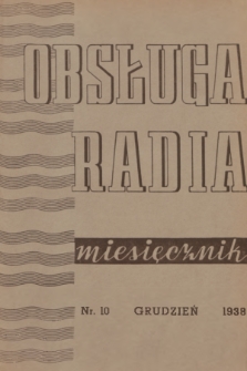 Obsługa Radia : miesięcznik ilustrowany dla handlu radiowego. 1938, nr 10