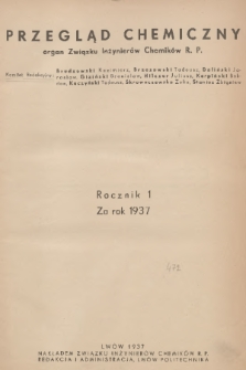 Przegląd Chemiczny : organ Związku Inżynierów Chemików R.P. R.1, 1937,  Spis