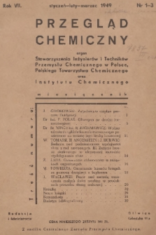 Przegląd Chemiczny : organ Stowarzyszenia Inżynierów i Techników Przemysłu Chemicznego w Polsce, Polskiego Towarzystwa Chemicznego oraz Instytutu Chemicznego. R.7, 1949, nr 1-3