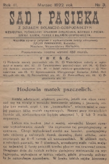 Sad i Pasieka : z działem rolniczo-gospodarczym : miesięcznik, poświęcony sprawom zakładania, rozwoju i prowadzeniu sadów, pasiek i rolniczo-gospodarczym. R.3, 1922, № 3