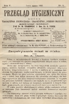 Przegląd Hygieniczny : organ Towarzystwa Hygienicznego i Towarzystwa „Ochrona Młodzieży”. R.5, 1906, nr 3 + dod.