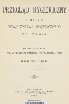 Przegląd Hygieniczny : organ Towarzystwa Hygienicznego. R.8, 1909, Spis rzeczy.