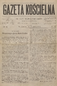 Gazeta Kościelna : pismo poświęcone sprawom kościelnym i społecznym : organ duchowieństwa. R.2, 1894, nr 10