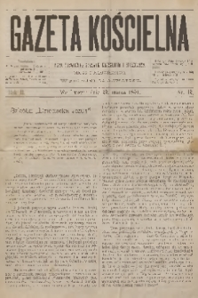 Gazeta Kościelna : pismo poświęcone sprawom kościelnym i społecznym : organ duchowieństwa. R.2, 1894, nr 12