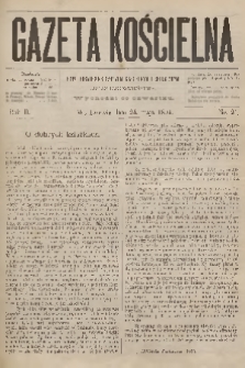 Gazeta Kościelna : pismo poświęcone sprawom kościelnym i społecznym : organ duchowieństwa. R.2, 1894, nr 21