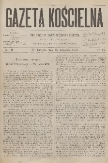 Gazeta Kościelna : pismo poświęcone sprawom kościelnym i społecznym : organ duchowieństwa. R.2, 1894, nr 37