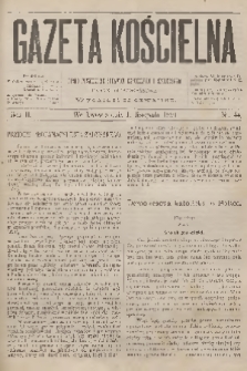 Gazeta Kościelna : pismo poświęcone sprawom kościelnym i społecznym : organ duchowieństwa. R.2, 1894, nr 44