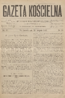 Gazeta Kościelna : pismo poświęcone sprawom kościelnym i społecznym : organ duchowieństwa. R.3, 1895, nr 33