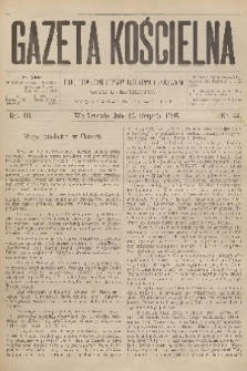 Gazeta Kościelna : pismo poświęcone sprawom kościelnym i społecznym : organ duchowieństwa. R.3, 1895, nr 34