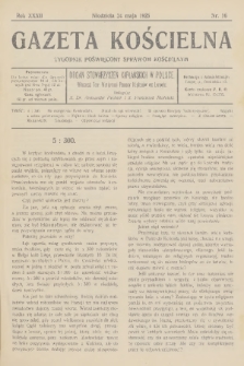 Gazeta Kościelna : tygodnik poświęcony sprawom kościelnym : organ stowarzyszeń kapłańskich w Polsce. R.32, 1925, nr 16
