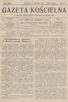 Gazeta Kościelna : tygodnik poświęcony sprawom kościelnym : organ stowarzyszeń kapłańskich w Polsce. R.34, 1927, nr 16
