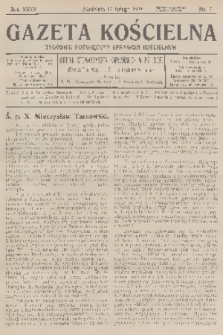 Gazeta Kościelna : tygodnik poświęcony sprawom kościelnym : organ stowarzyszeń kapłańskich w Polsce. R.35, 1928, nr 7