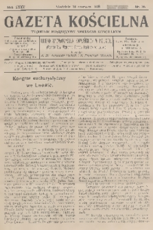 Gazeta Kościelna : tygodnik poświęcony sprawom kościelnym : organ stowarzyszeń kapłańskich w Polsce. R.35, 1928, nr 26
