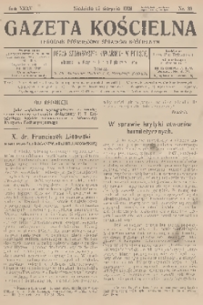 Gazeta Kościelna : tygodnik poświęcony sprawom kościelnym : organ stowarzyszeń kapłańskich w Polsce. R.35, 1928, nr 33