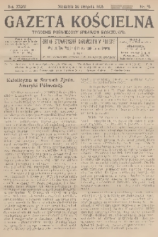 Gazeta Kościelna : tygodnik poświęcony sprawom kościelnym : organ stowarzyszeń kapłańskich w Polsce. R.35, 1928, nr 35