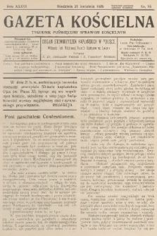 Gazeta Kościelna : tygodnik poświęcony sprawom kościelnym : organ stowarzyszeń kapłańskich w Polsce. R.36, 1929, nr 16