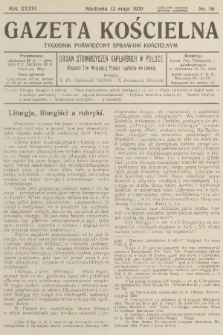 Gazeta Kościelna : tygodnik poświęcony sprawom kościelnym : organ stowarzyszeń kapłańskich w Polsce. R.36, 1929, nr 19