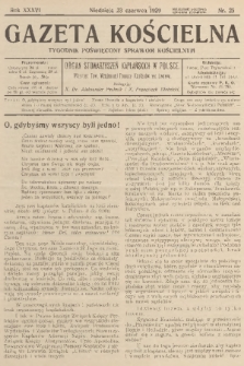Gazeta Kościelna : tygodnik poświęcony sprawom kościelnym : organ stowarzyszeń kapłańskich w Polsce. R.36, 1929, nr 25