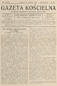 Gazeta Kościelna : tygodnik poświęcony sprawom kościelnym : organ stowarzyszeń kapłańskich w Polsce. R.36, 1929, nr 38