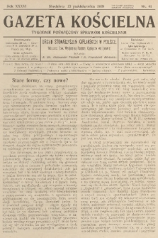 Gazeta Kościelna : tygodnik poświęcony sprawom kościelnym : organ stowarzyszeń kapłańskich w Polsce. R.36, 1929, nr 41