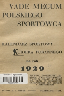 Vade Mecum Polskiego Sportowca : kalendarz sportowy Kurjera Porannego na rok 1929
