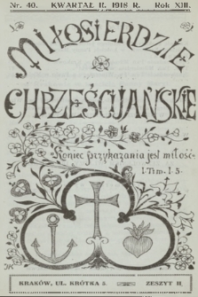Miłosierdzie Chrześcijańskie. R.132, 1918, nr 40